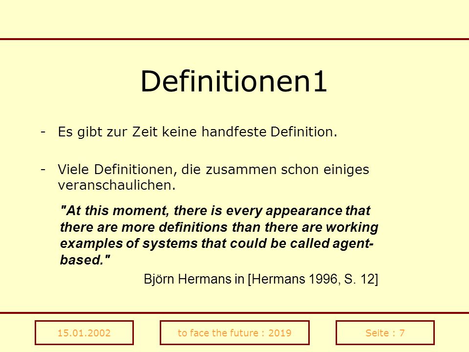 Definitionen1 Es gibt zur Zeit keine handfeste Definition. Viele Definitionen, die zusammen schon einiges veranschaulichen.