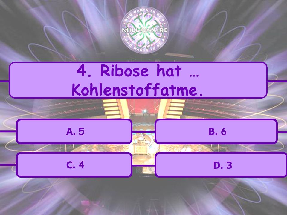 4. Ribose hat … Kohlenstoffatme.