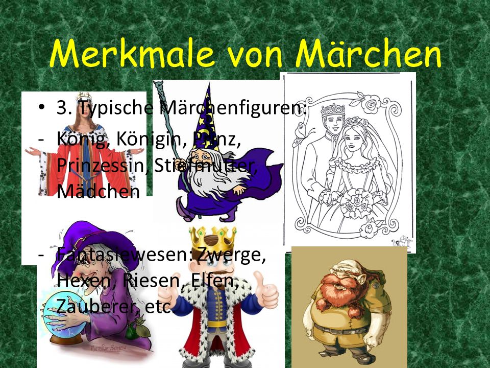 Merkmale von Märchen 3. Typische Märchenfiguren: