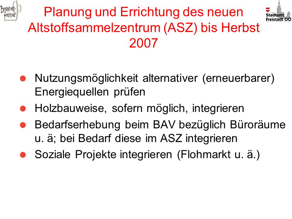 Planung und Errichtung des neuen Altstoffsammelzentrum (ASZ) bis Herbst 2007