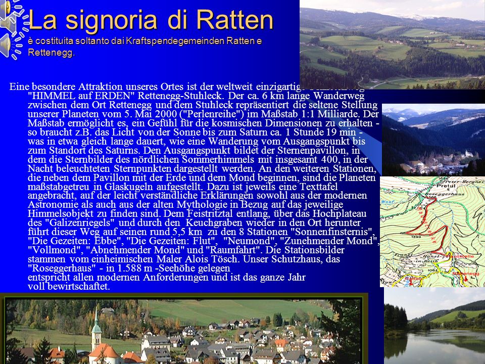 La signoria di Ratten è costituita soltanto dai Kraftspendegemeinden Ratten e Rettenegg.