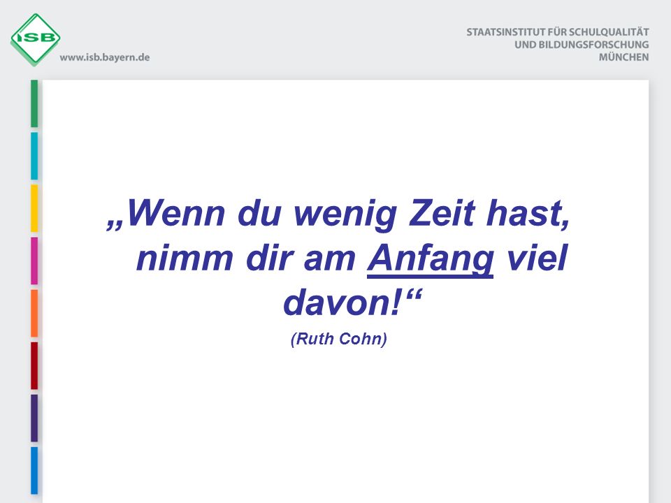 „Wenn du wenig Zeit hast, nimm dir am Anfang viel davon!