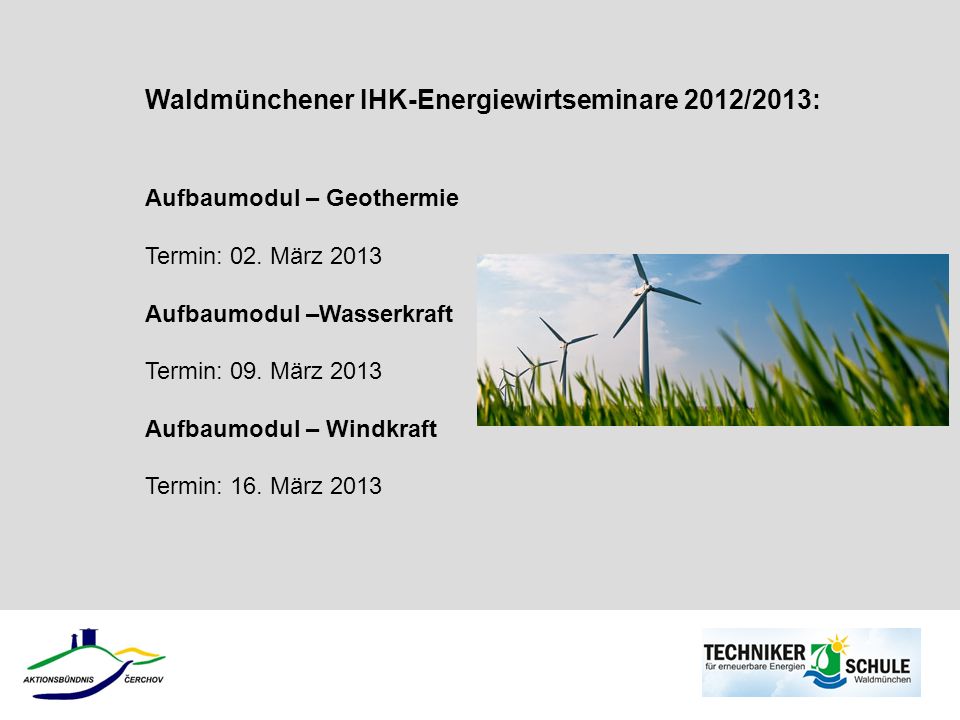 Waldmünchener IHK-Energiewirtseminare 2012/2013: