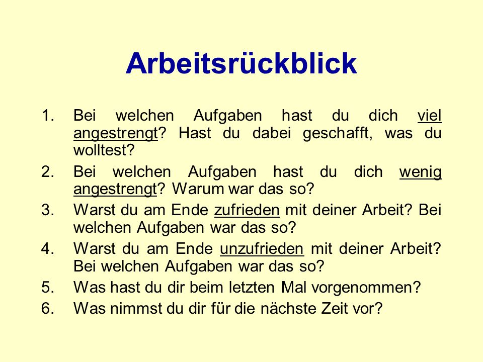 Arbeitsrückblick Bei welchen Aufgaben hast du dich viel angestrengt Hast du dabei geschafft, was du wolltest