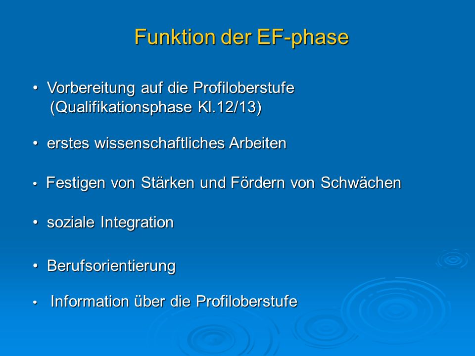 Funktion der EF-phase Vorbereitung auf die Profiloberstufe (Qualifikationsphase Kl.12/13) erstes wissenschaftliches Arbeiten.