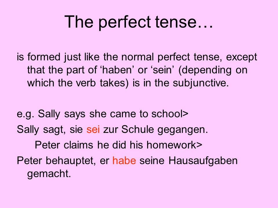 The perfect tense…