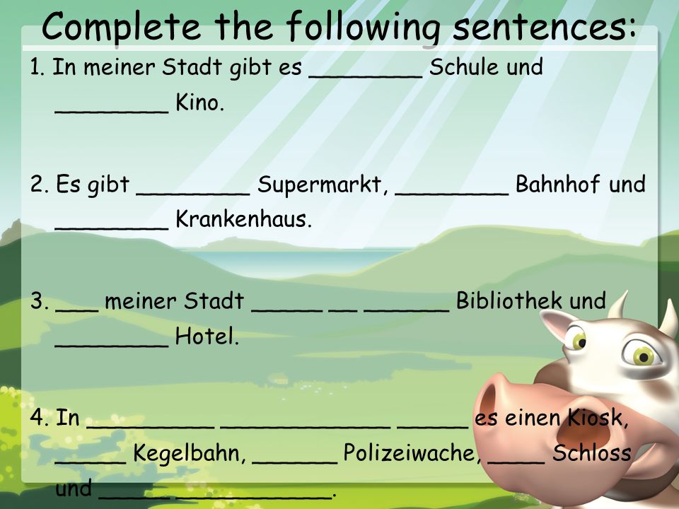 Complete the following sentences: