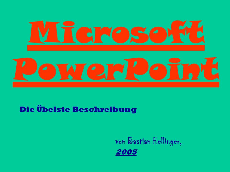 Microsoft PowerPoint von Bastian Hellinger, 2005