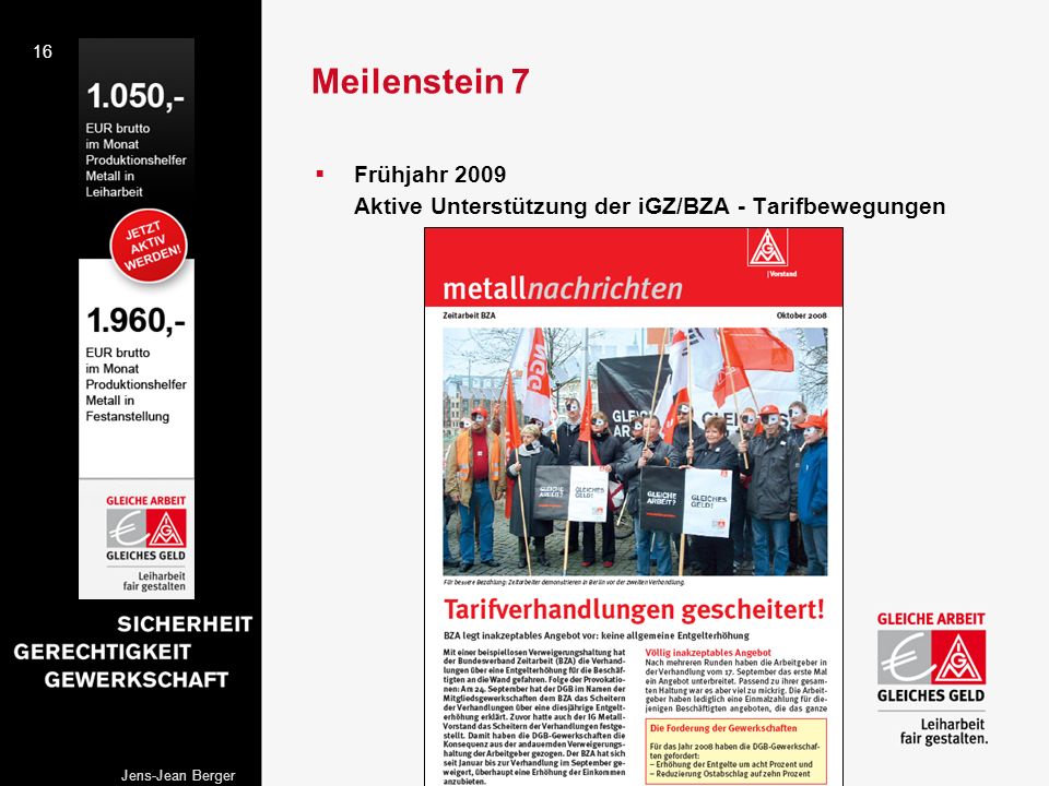 Meilenstein 7 Frühjahr 2009 Aktive Unterstützung der iGZ/BZA - Tarifbewegungen
