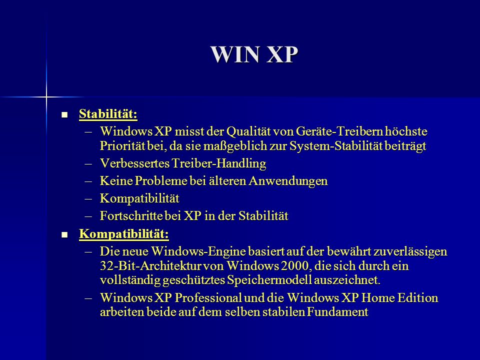 WIN XP Stabilität: Windows XP misst der Qualität von Geräte-Treibern höchste Priorität bei, da sie maßgeblich zur System-Stabilität beiträgt.