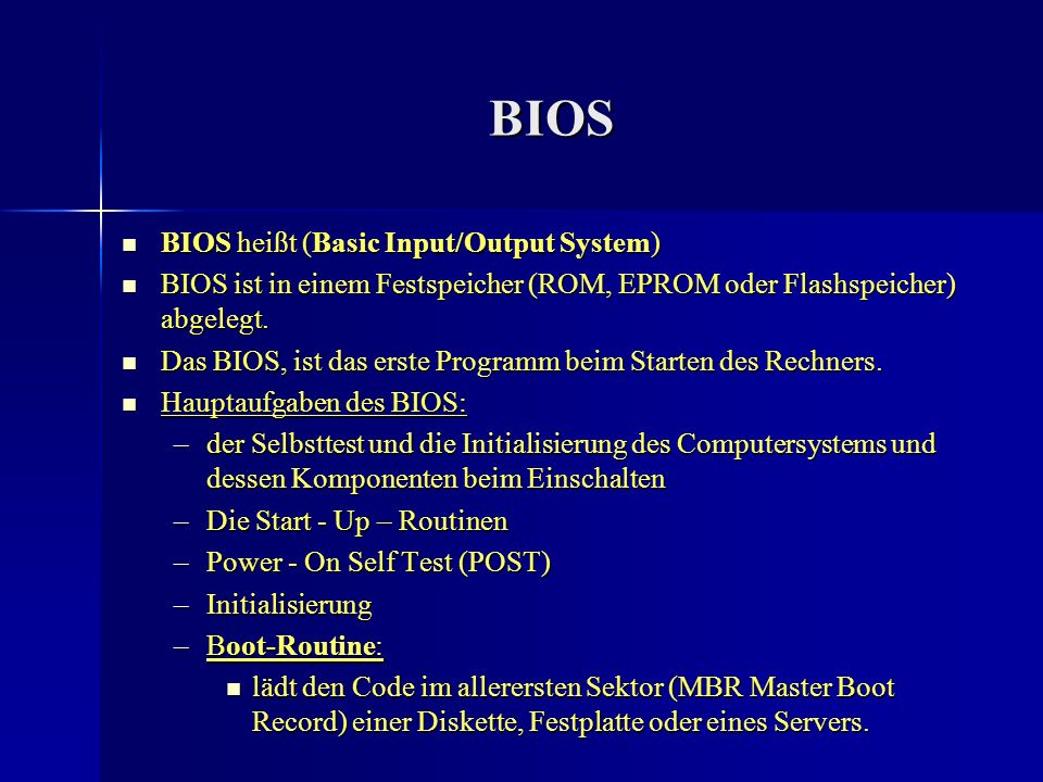 BIOS BIOS heißt (Basic Input/Output System)