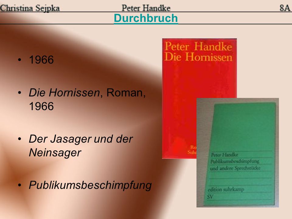 Durchbruch 1966 Die Hornissen, Roman, 1966 Der Jasager und der Neinsager Publikumsbeschimpfung