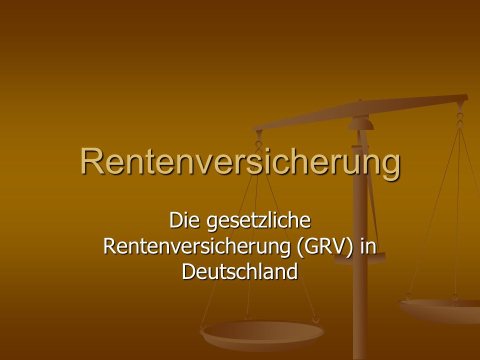 Die gesetzliche Rentenversicherung (GRV) in Deutschland
