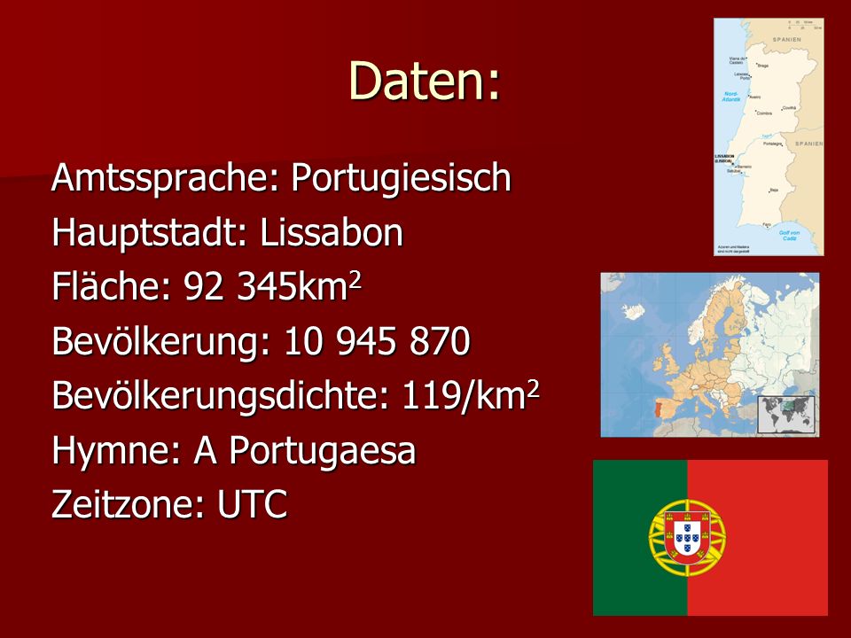 Daten: Amtssprache: Portugiesisch Hauptstadt: Lissabon