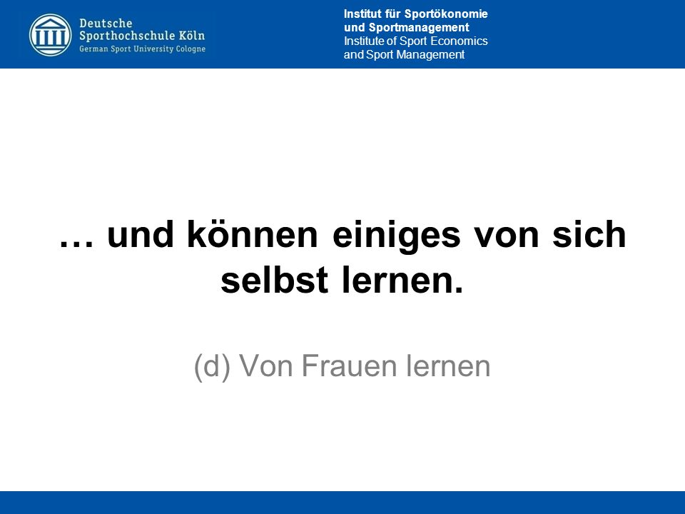 … und können einiges von sich selbst lernen. (d) Von Frauen lernen