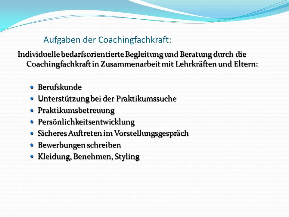 Aufgaben der Coachingfachkraft: