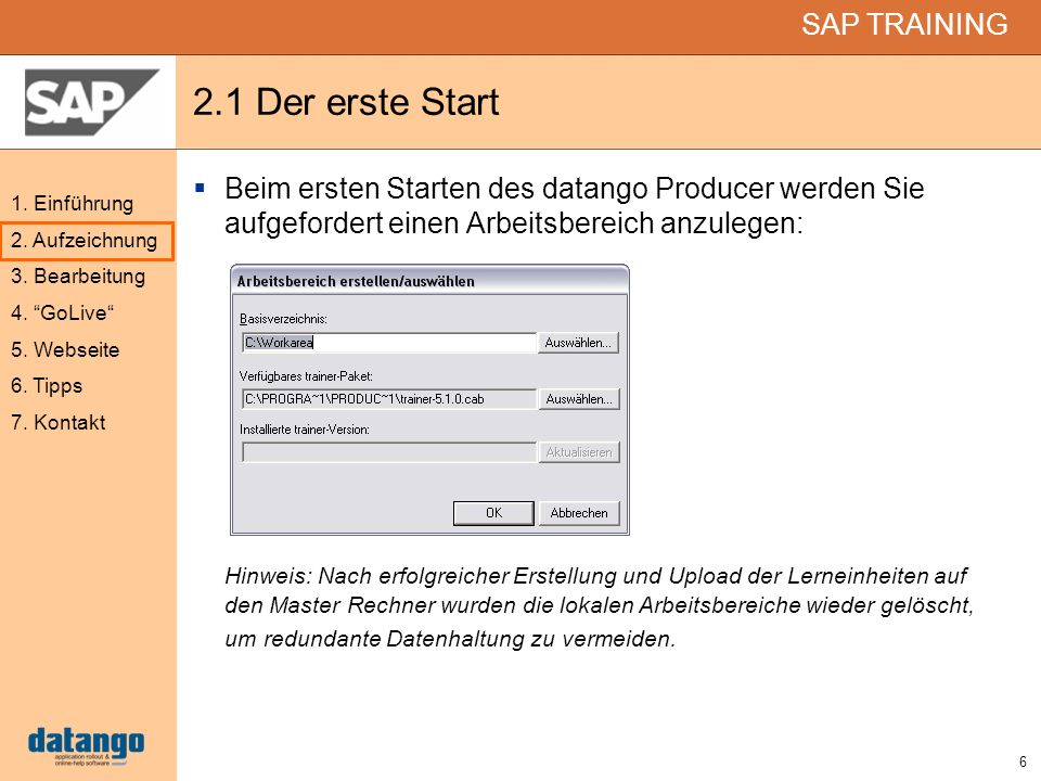 2.1 Der erste Start Beim ersten Starten des datango Producer werden Sie aufgefordert einen Arbeitsbereich anzulegen:
