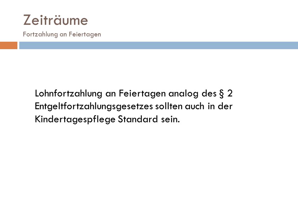 Zeiträume Fortzahlung an Feiertagen