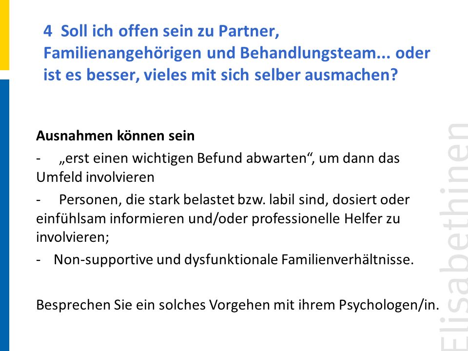 4 Soll ich offen sein zu Partner, Familienangehörigen und Behandlungsteam... oder ist es besser, vieles mit sich selber ausmachen