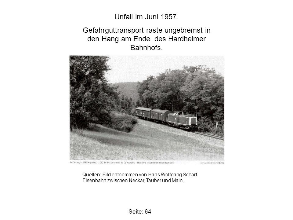Unfall im Juni Gefahrguttransport raste ungebremst in den Hang am Ende des Hardheimer Bahnhofs.