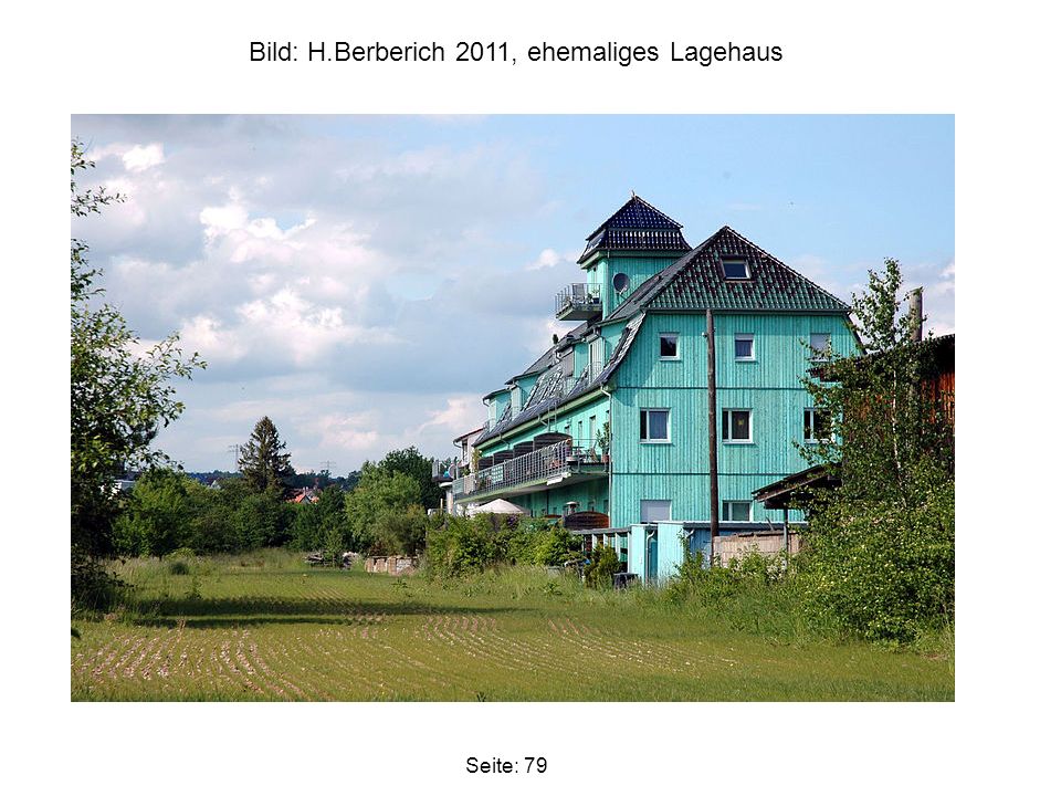 Bild: H.Berberich 2011, ehemaliges Lagehaus