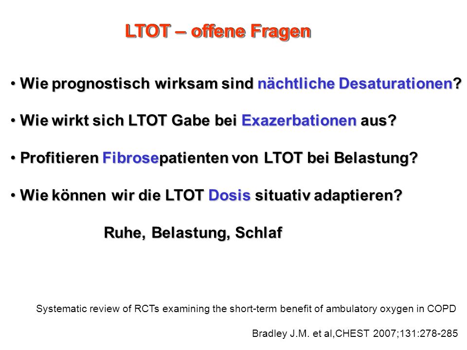 LTOT – offene Fragen Wie prognostisch wirksam sind nächtliche Desaturationen Wie wirkt sich LTOT Gabe bei Exazerbationen aus