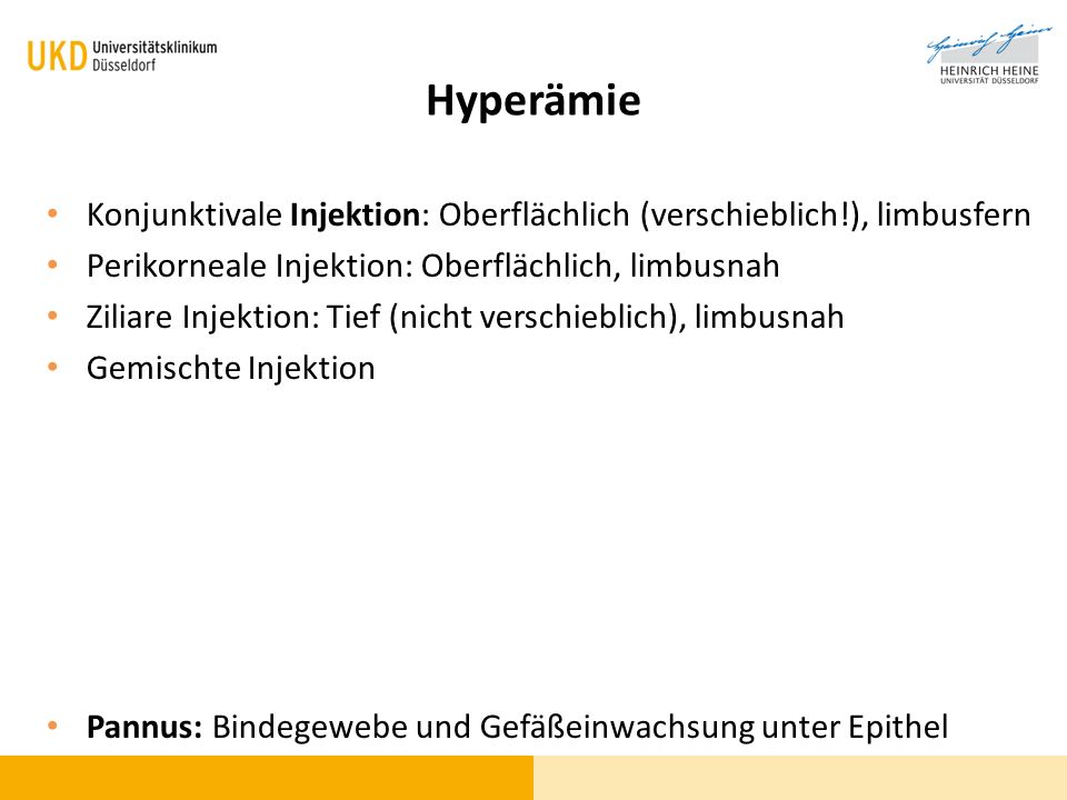 Hyperämie Konjunktivale Injektion: Oberflächlich (verschieblich!), limbusfern. Perikorneale Injektion: Oberflächlich, limbusnah.