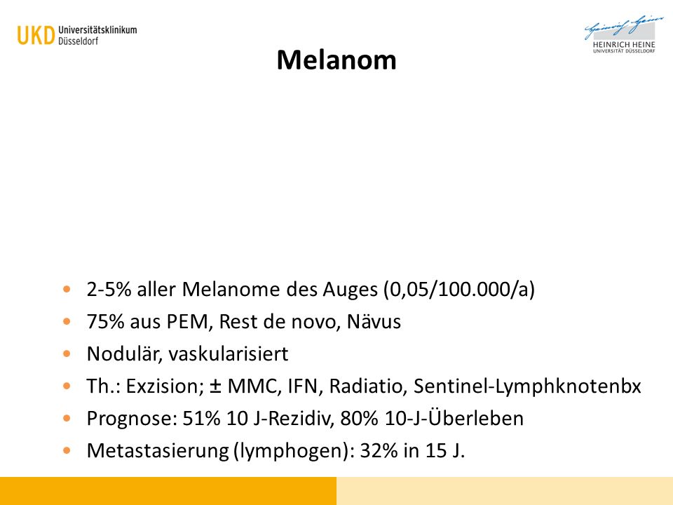 Melanom 2-5% aller Melanome des Auges (0,05/ /a)