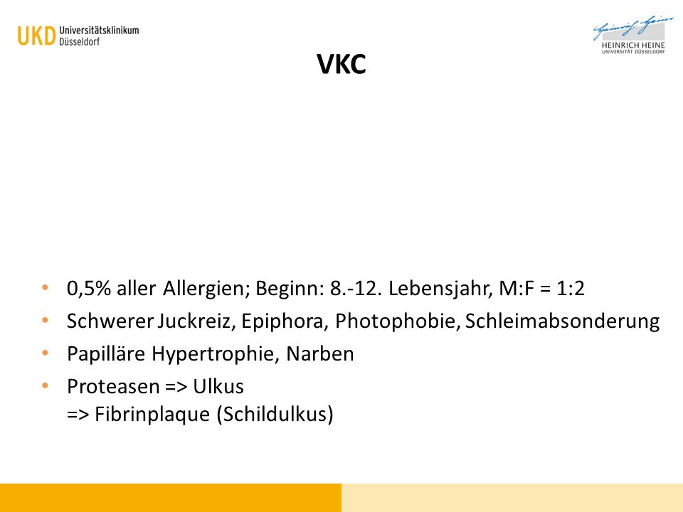 VKC 0,5% aller Allergien; Beginn: Lebensjahr, M:F = 1:2