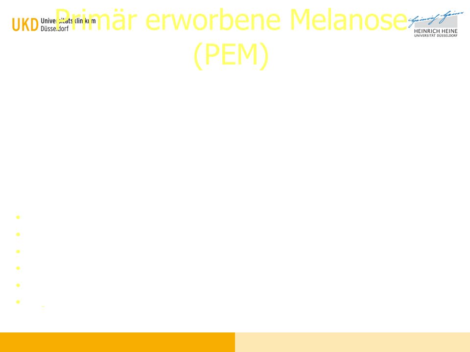 Primär erworbene Melanose (PEM)