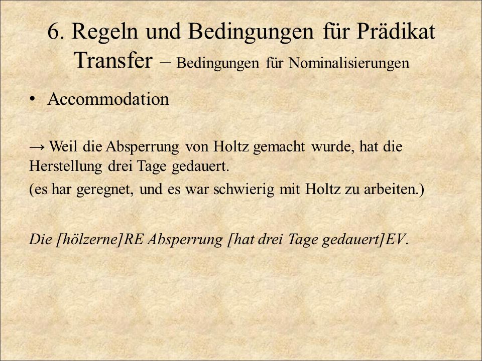 6. Regeln und Bedingungen für Prädikat Transfer – Bedingungen für Nominalisierungen