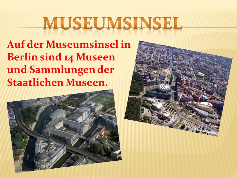 Museumsinsel Auf der Museumsinsel in Berlin sind 14 Museen und Sammlungen der Staatlichen Museen.