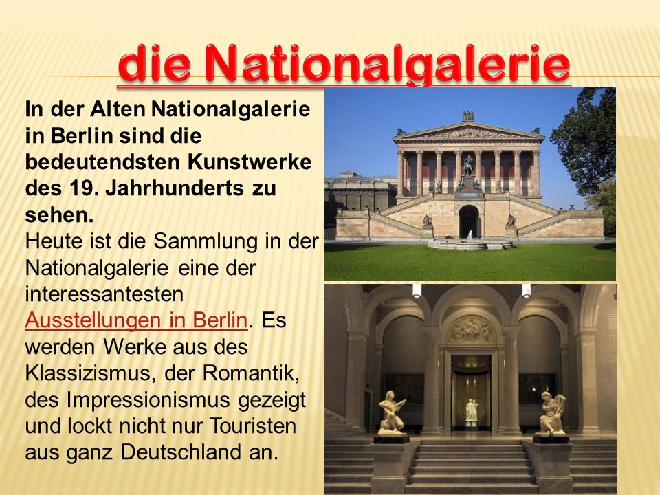 die Nationalgalerie In der Alten Nationalgalerie in Berlin sind die bedeutendsten Kunstwerke des 19. Jahrhunderts zu sehen.
