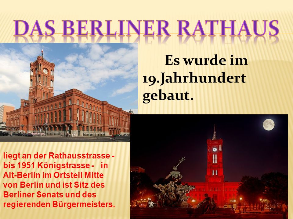 Das Berliner Rathaus Es wurde im 19.Jahrhundert gebaut.