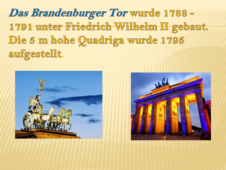 Das Brandenburger Tor wurde unter Friedrich Wilhelm II gebaut.