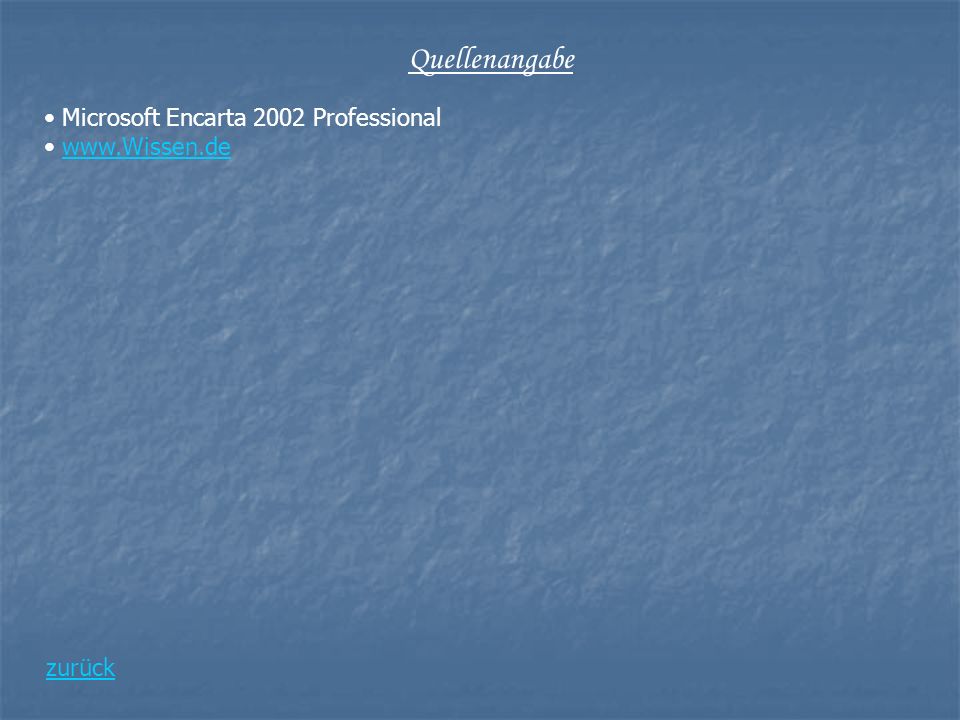 Quellenangabe Microsoft Encarta 2002 Professional   zurück