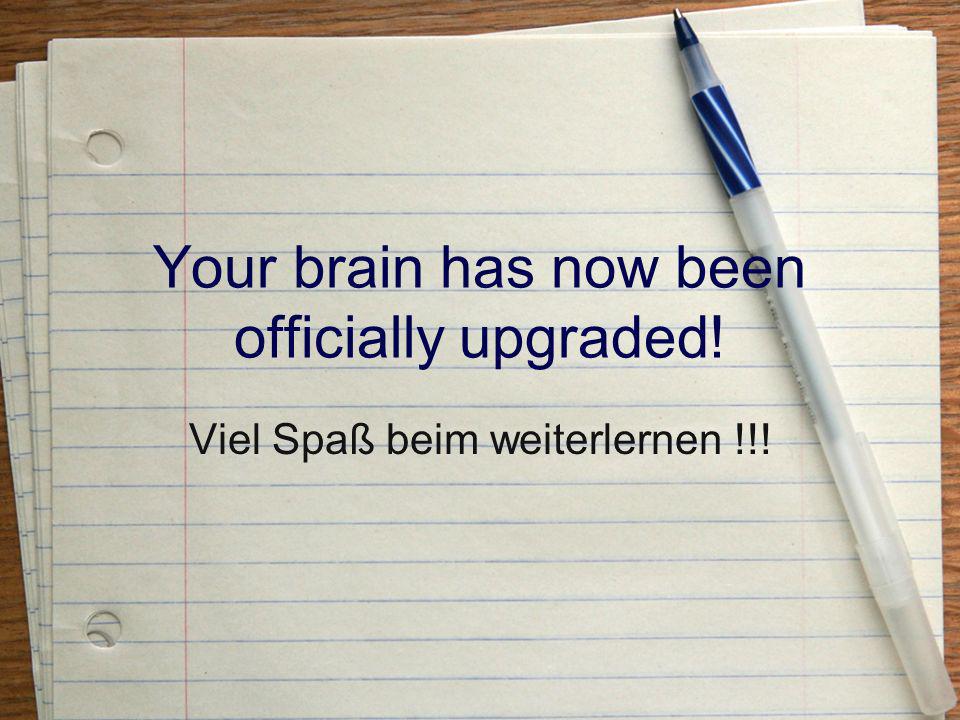 Your brain has now been officially upgraded!