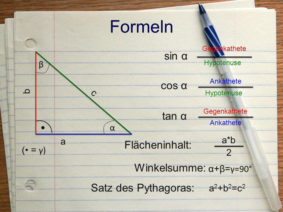 Formeln sin α cos α tan α Flächeninhalt: Winkelsumme: