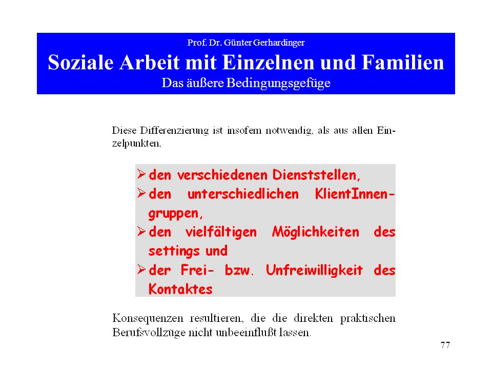 Prof. Dr. Günter Gerhardinger Soziale Arbeit mit Einzelnen und Familien Das äußere Bedingungsgefüge