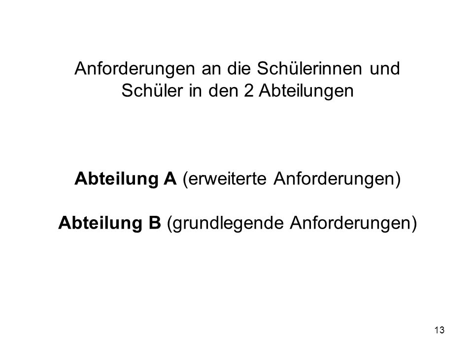 Anforderungen an die Schülerinnen und Schüler in den 2 Abteilungen