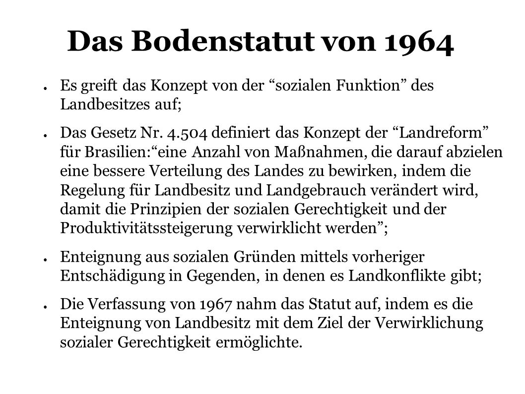Das Bodenstatut von 1964 Es greift das Konzept von der sozialen Funktion des Landbesitzes auf;