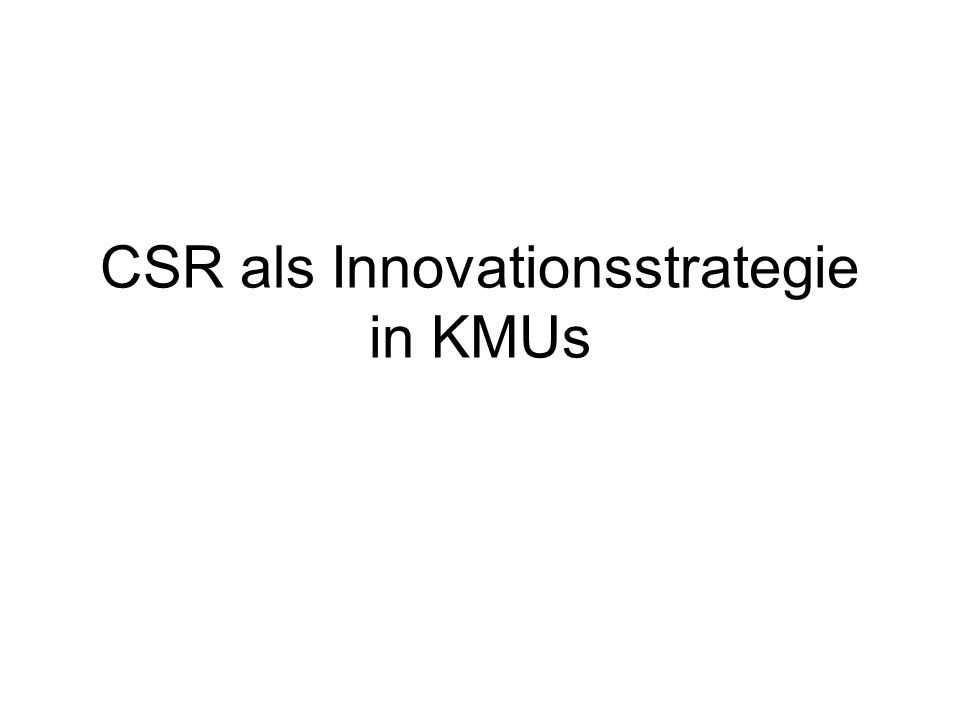 CSR als Innovationsstrategie in KMUs