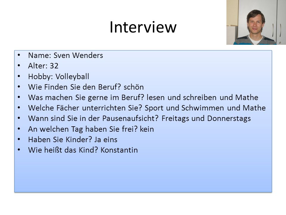 Interview Name: Sven Wenders Alter: 32 Hobby: Volleyball