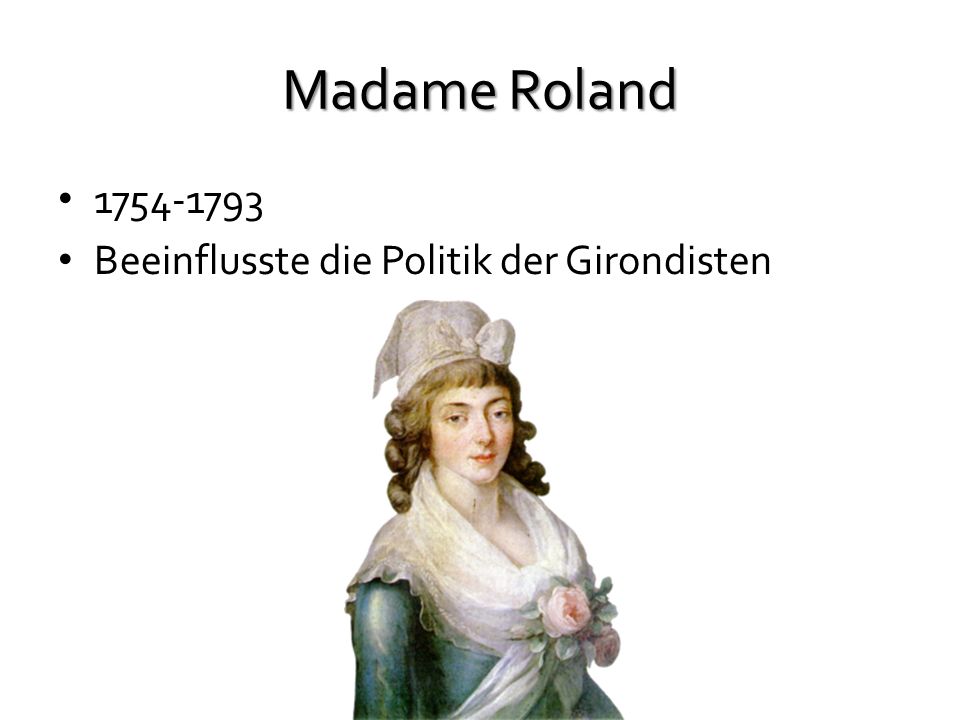Madame Roland Beeinflusste die Politik der Girondisten