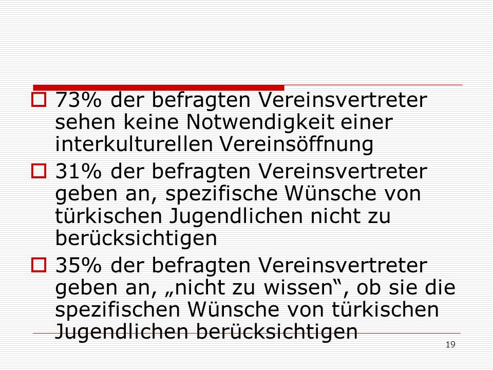 73% der befragten Vereinsvertreter sehen keine Notwendigkeit einer interkulturellen Vereinsöffnung