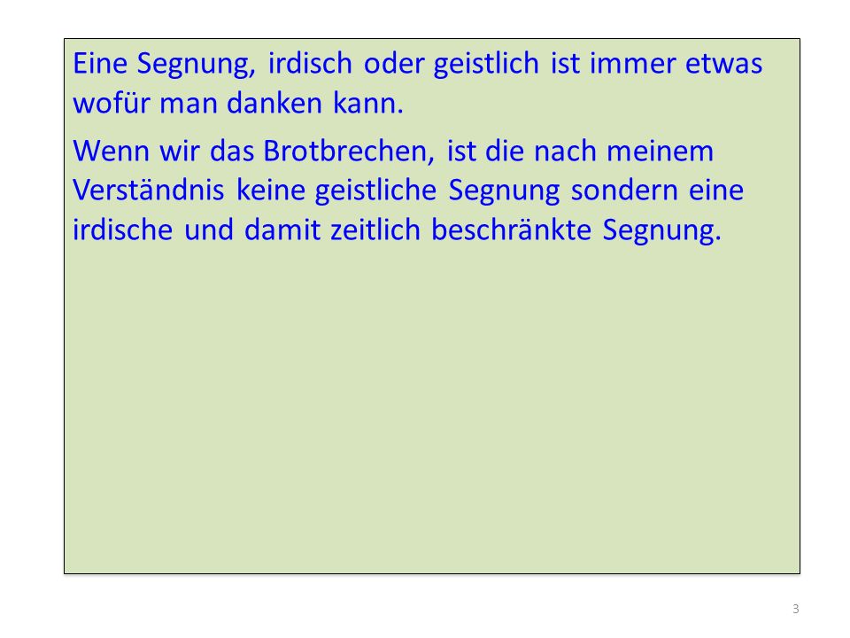 Eine Segnung, irdisch oder geistlich ist immer etwas wofür man danken kann.
