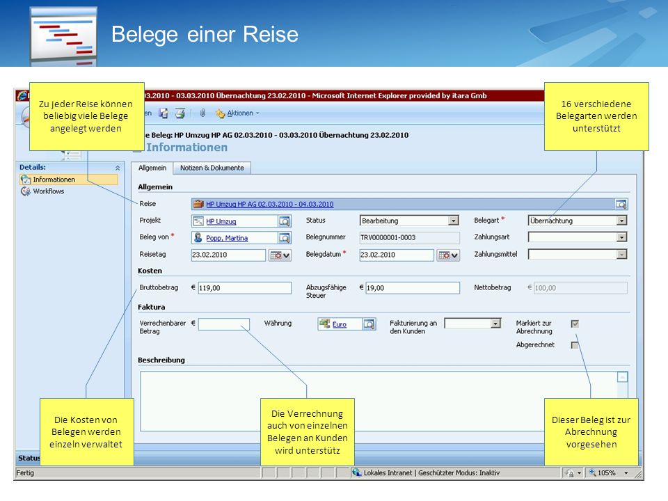 Belege einer Reise Zu jeder Reise können beliebig viele Belege angelegt werden. 16 verschiedene Belegarten werden unterstützt.