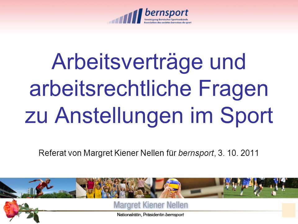 Arbeitsverträge und arbeitsrechtliche Fragen zu Anstellungen im Sport Referat von Margret Kiener Nellen für bernsport, 3.