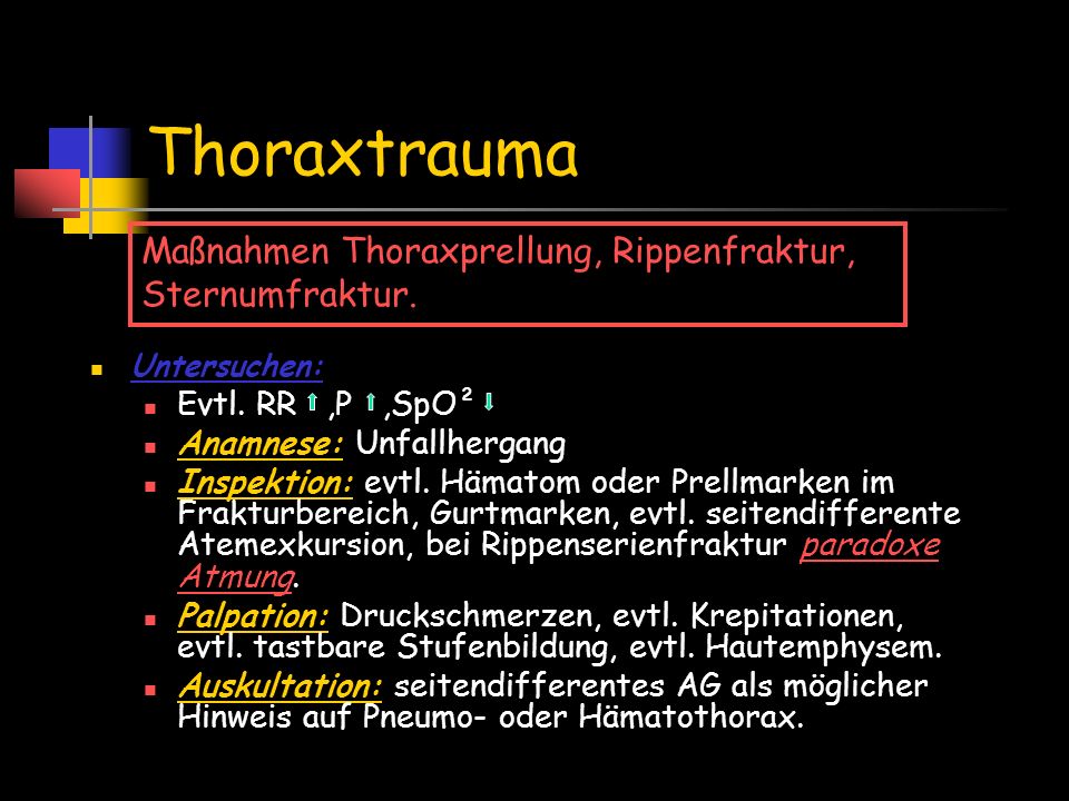 Thoraxtrauma Maßnahmen Thoraxprellung, Rippenfraktur, Sternumfraktur.