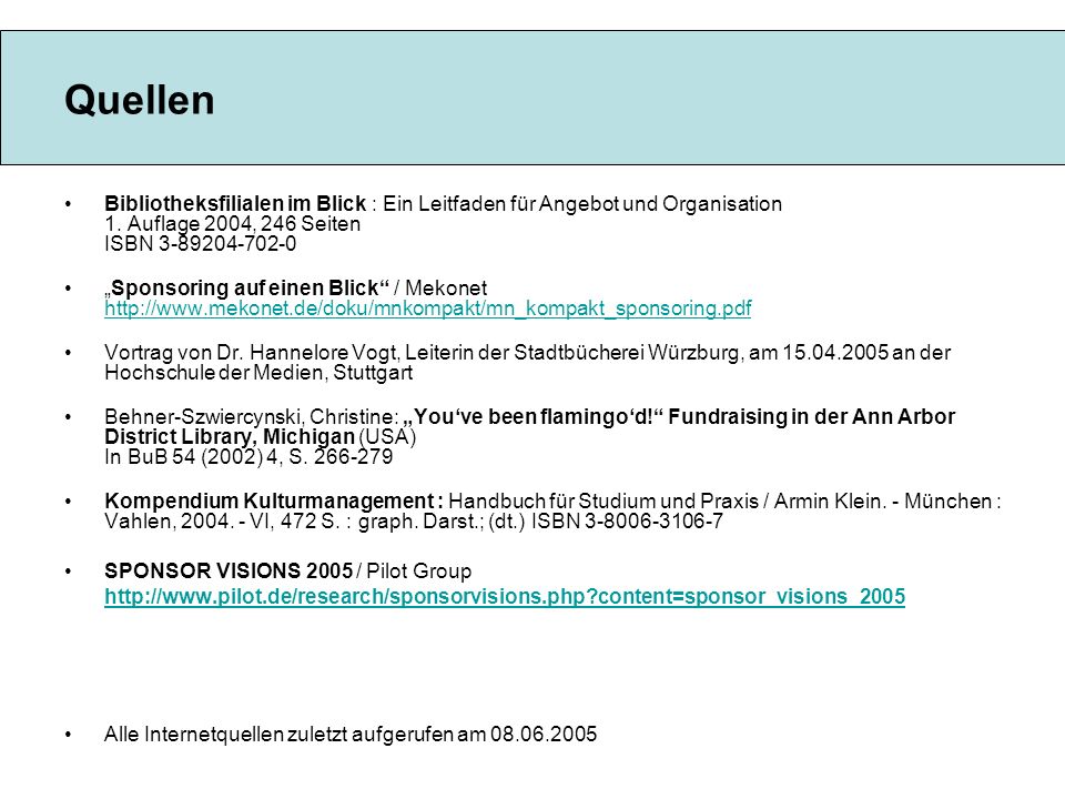 Quellen Bibliotheksfilialen im Blick : Ein Leitfaden für Angebot und Organisation 1. Auflage 2004, 246 Seiten ISBN